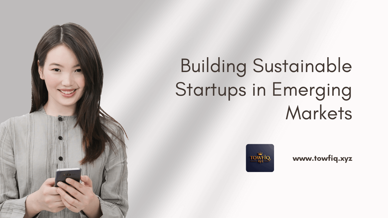 Building Sustainable Startups in Emerging Markets - Read the latest news