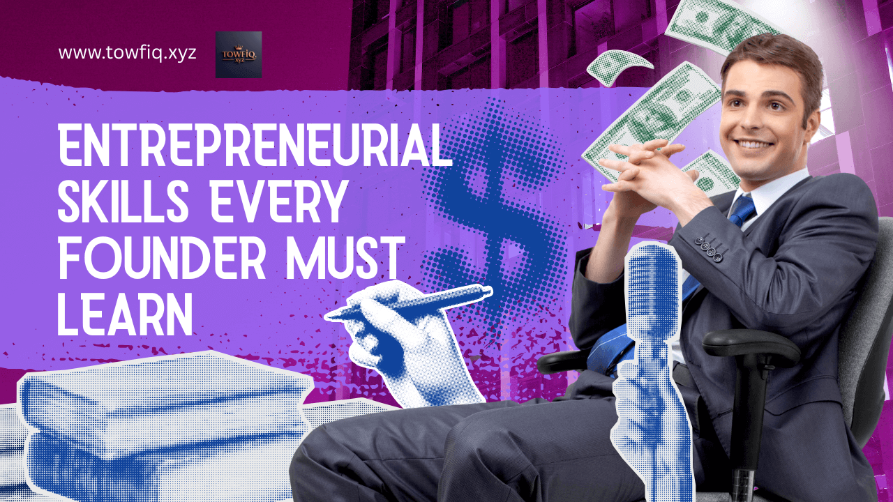 Entrepreneurial Skills Every Founder Must Learn - Read the latest news