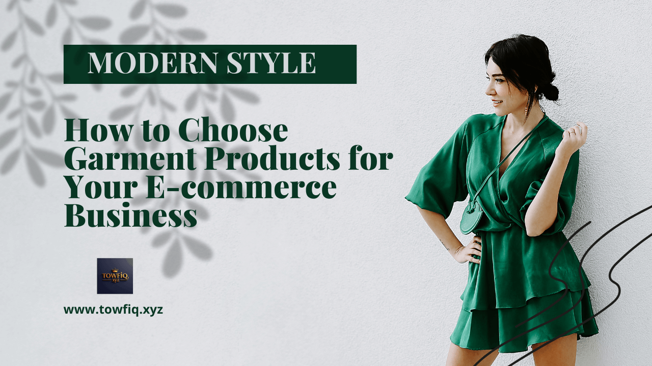 How to Choose Garment Products for Your E-commerce Business