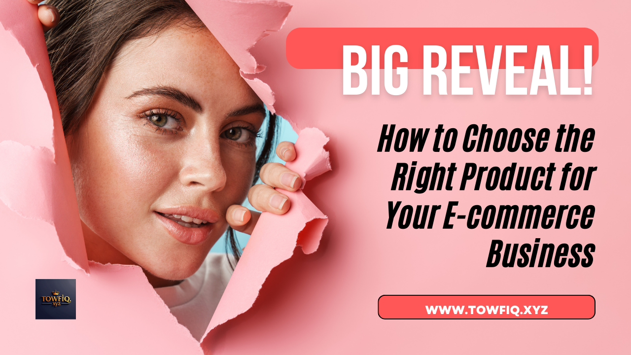 How to Choose the Right Product for Your E-commerce Business