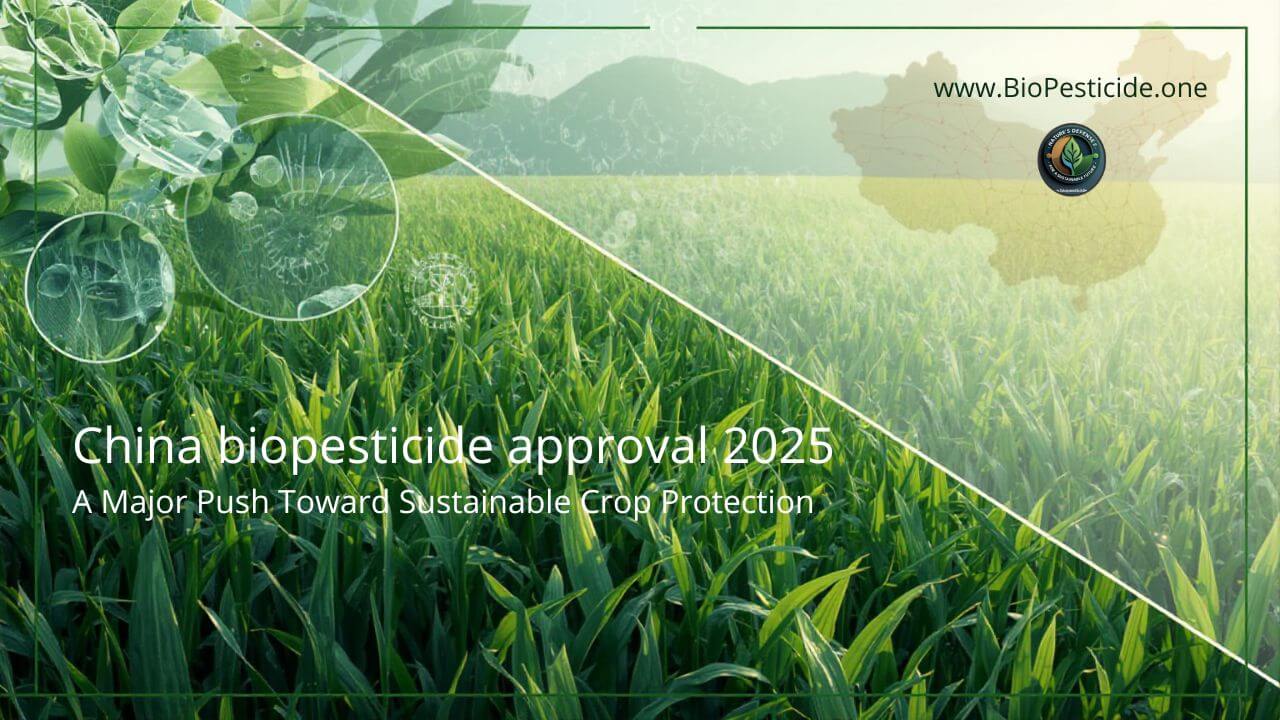 China Strengthens Sustainable Agriculture with 5 New Biopesticide Approvals