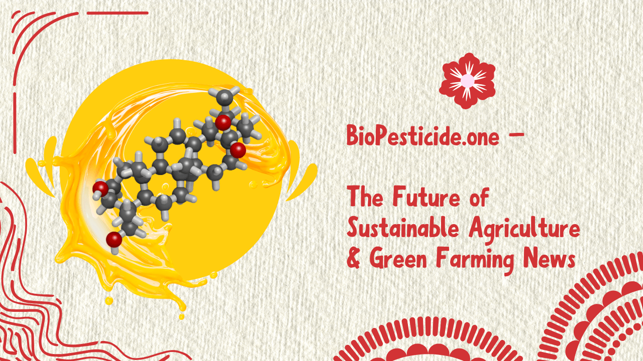 BioPesticide.one – The Future of Sustainable Agriculture & Green Farming News
