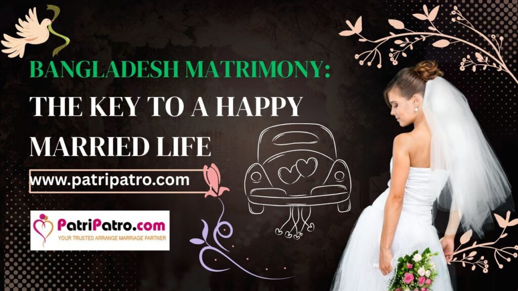 Bangladesh Matrimony The Key to a Happy Married Life