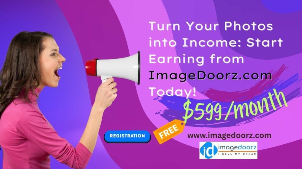 Turn Your Photos into Income Start Earning from ImageDoorz.com Today!